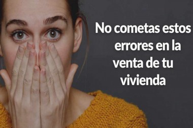 Los errores más comunes que cometen los propietarios al vender una casa.