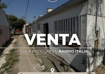 Casa a reciclar en Barrio Italia - Ideal para inversion